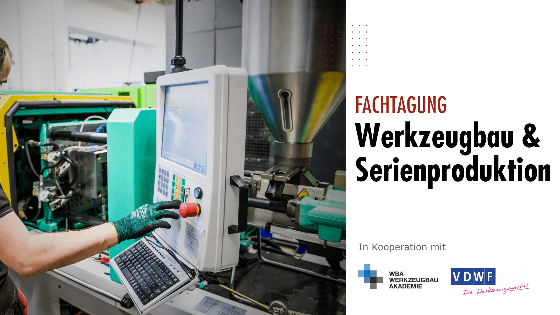Titelbild Fachtagung „Werkzeugbau & Serienproduktion“ : Mann bedient eine Kunststoffspritzgussmaschine